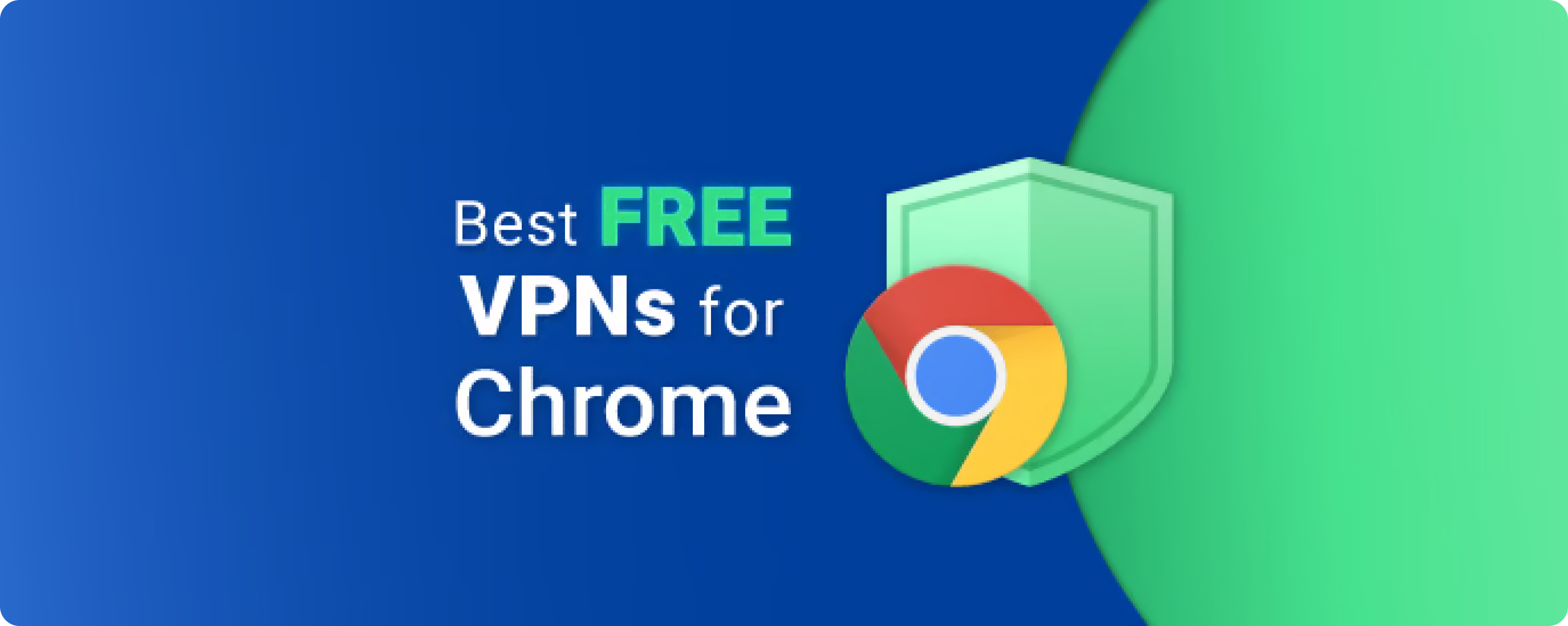 15 Best Free VPN Extensions for Chrome