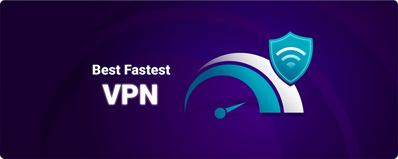 A Detailed Look at the Fastest VPNs of 2024