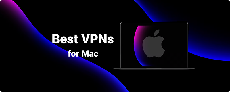 Unveiling the Top Mac VPN Choices of 2024